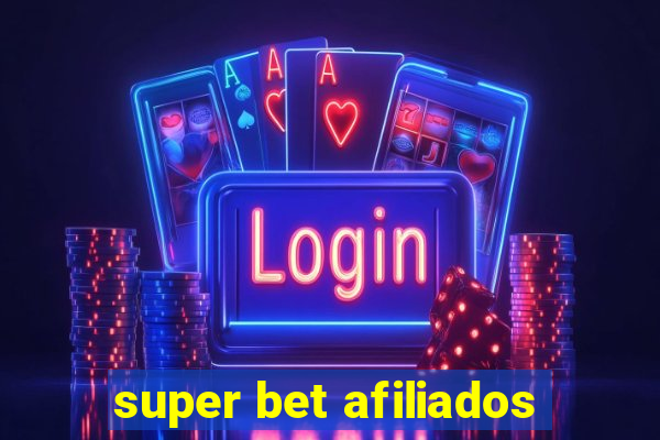 super bet afiliados